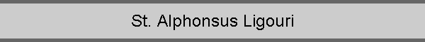St. Alphonsus Ligouri