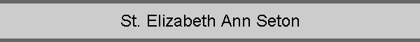 St. Elizabeth Ann Seton